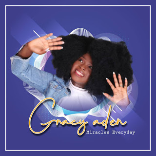 Gracy Aden - Miracles Everyday