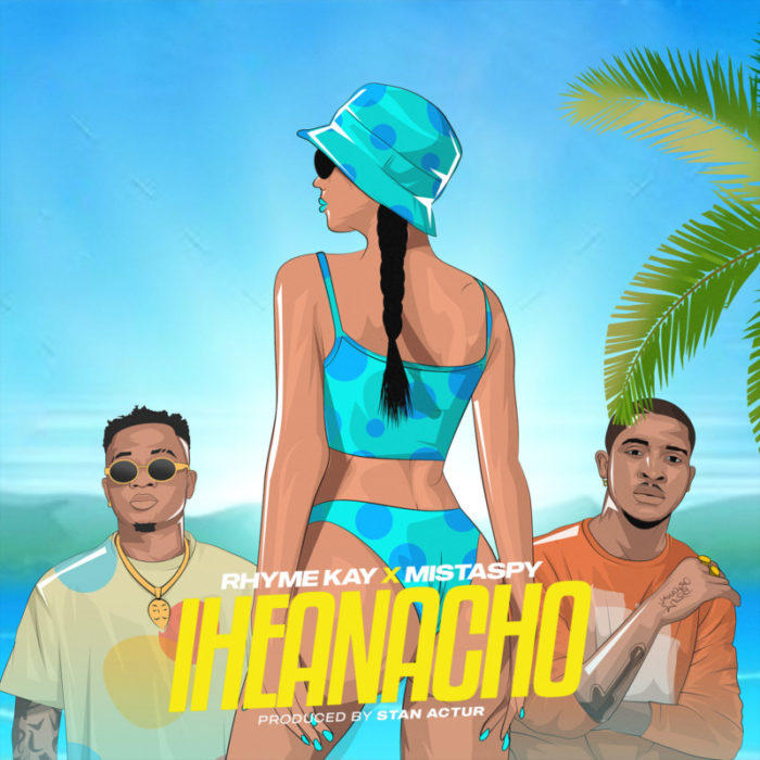 Rhyme-Kay – Iheanacho ft. Mistaspy