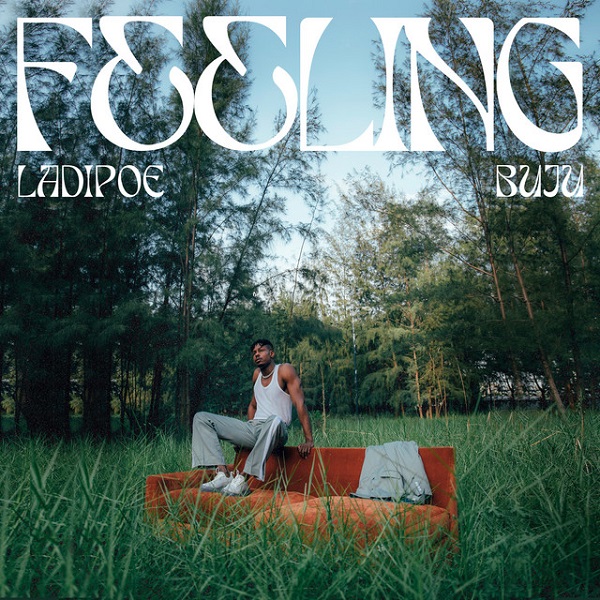 LadiPoe – Feeling ft Buju