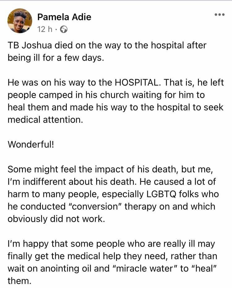 "TB Joshua caused a lot of harm to many people especially LGBTQ folks who he conducted 