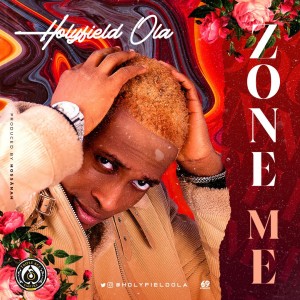Holyfield Ola – Zone Me
