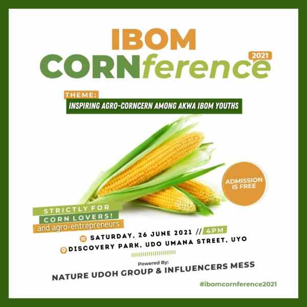 Ibom Conference Is Set To Hold 26 June #IbomCORNference2021 | The Poise