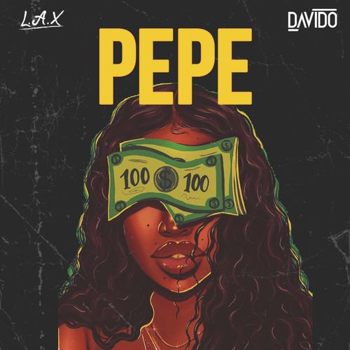 L.A.X – PEPE ft Davido