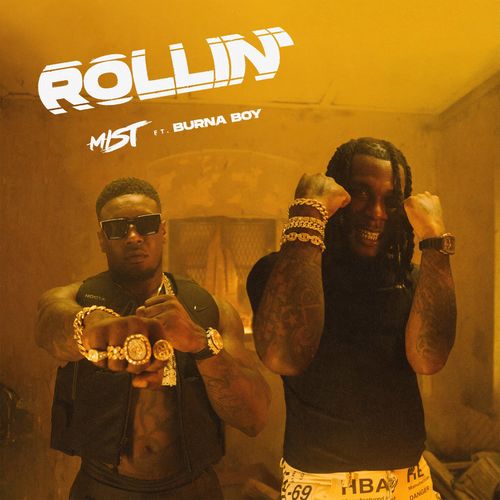 Mist – Rollin’ ft. Burna Boy