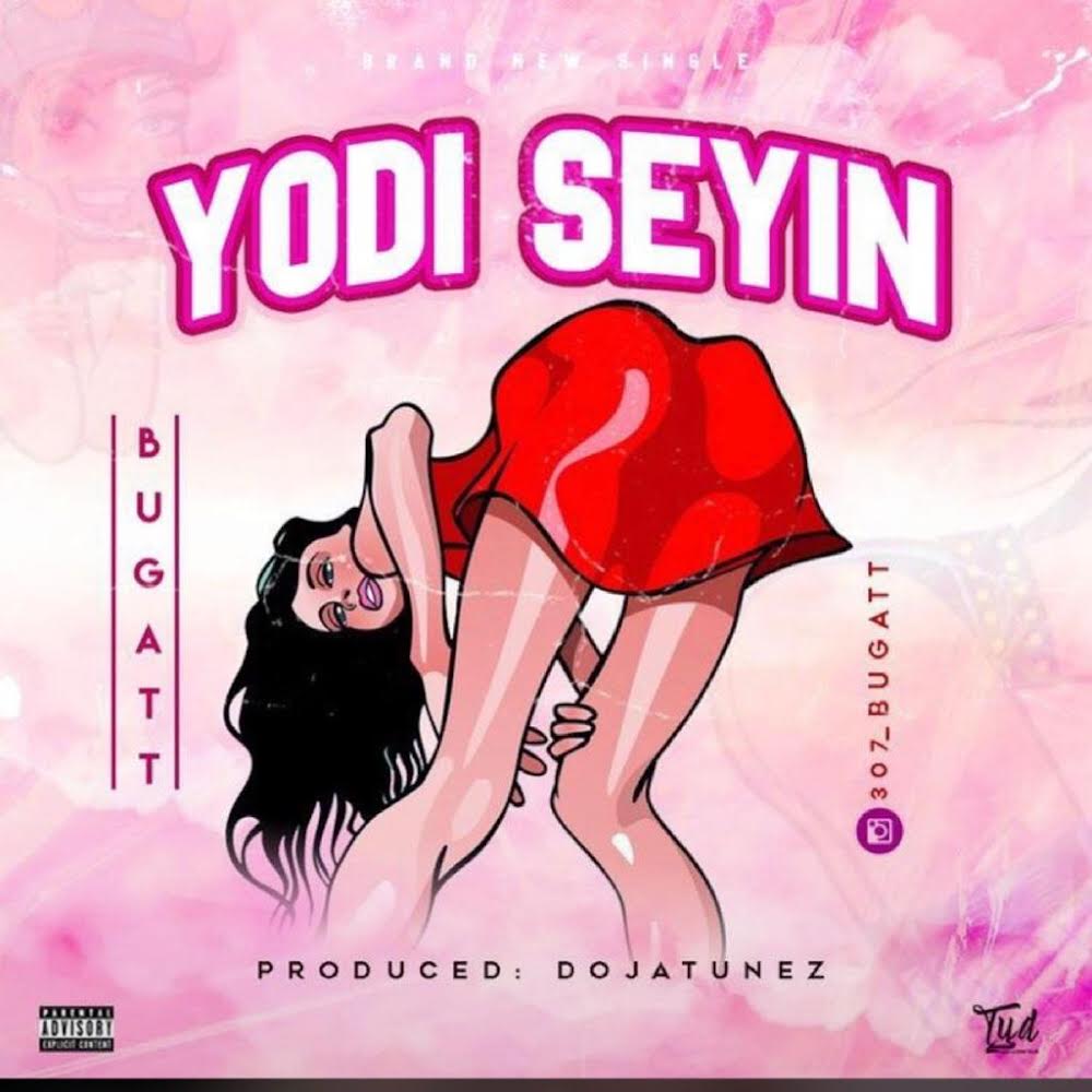Bugatt - Yodi Seyin