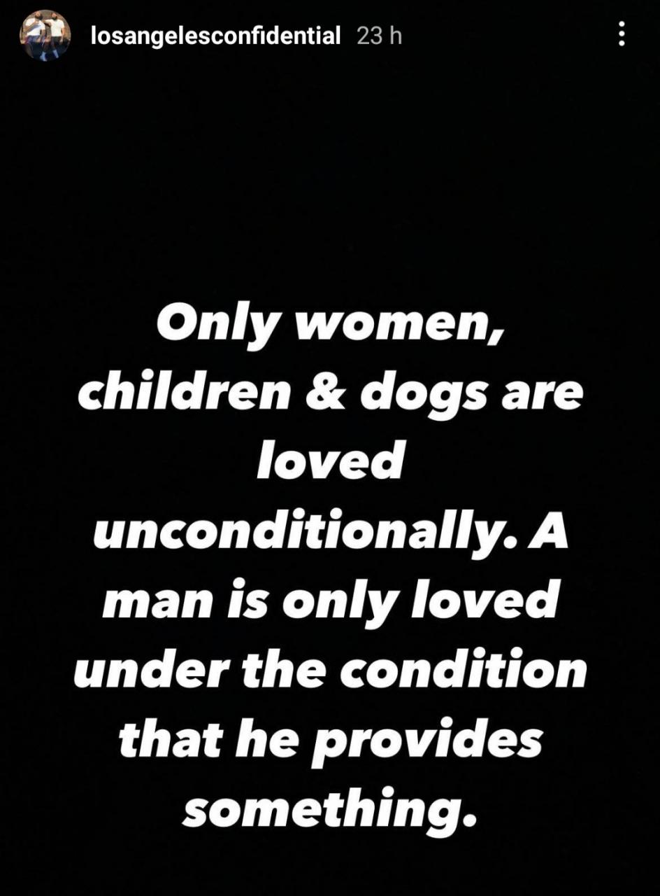 A man is only loved under the condition that he provides something - Rapper The Game