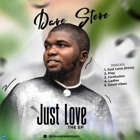 EP: Dave Steve - Just Love | 360NaijaHits