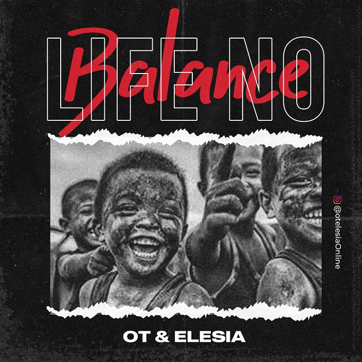 OT & ELESIA - Life No Balance