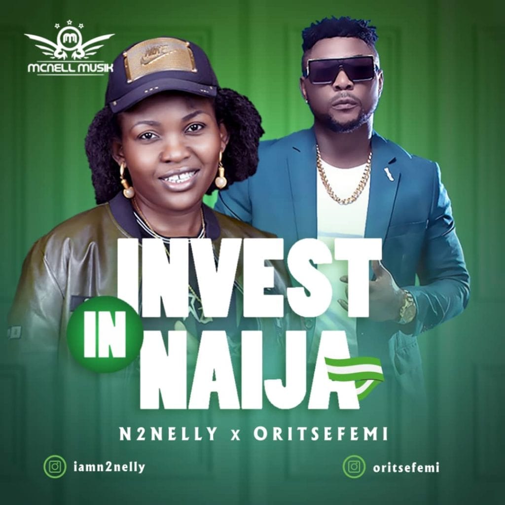 N2Nelly - Invest In Naija ft Oritse Femi