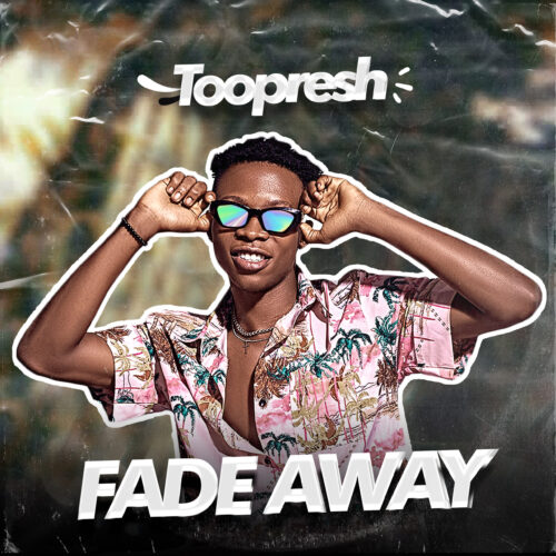 Toopresh - Fade Away