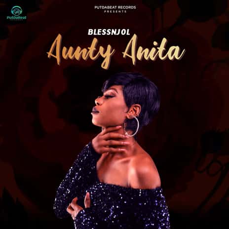 Audio+ Video: Blessnjol – Aunty Anita
