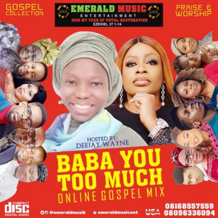 GOSPEL MIX: Emerald Music Ent. - BABA YOU TOO MUCH (Mixed by Deejay Wayne)  | 360NaijaHits
