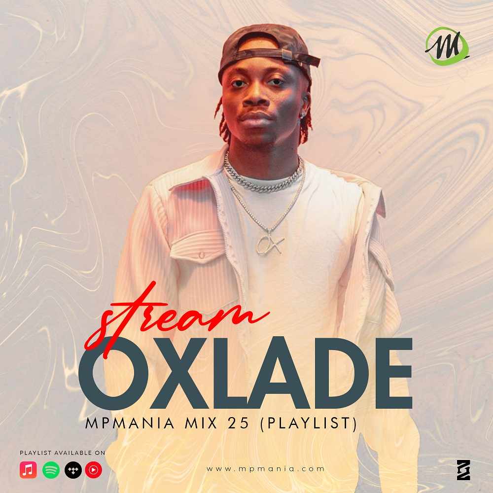 Stream Oxlade (playlist) - MPmania Mix 25