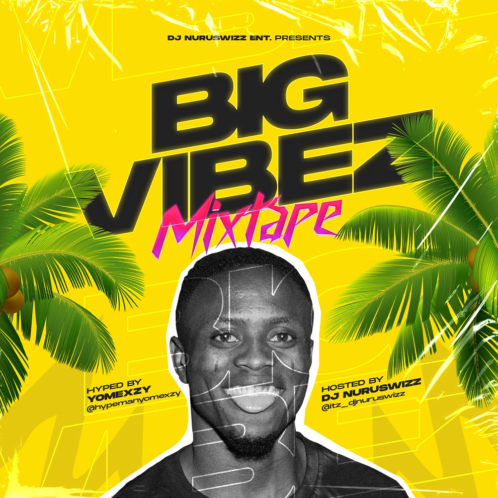 DJ Nuruswizz - Big Vibez Mixtape