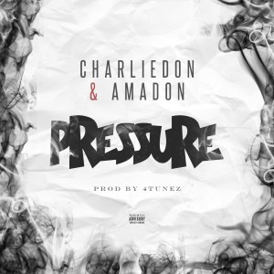 Charliedon – Pressure Ft Amadon