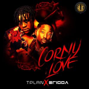 TPlan - Corny Love ft Erigga (Prod. By TPlan)