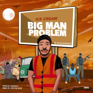 Ice Cream - Big Man Problem