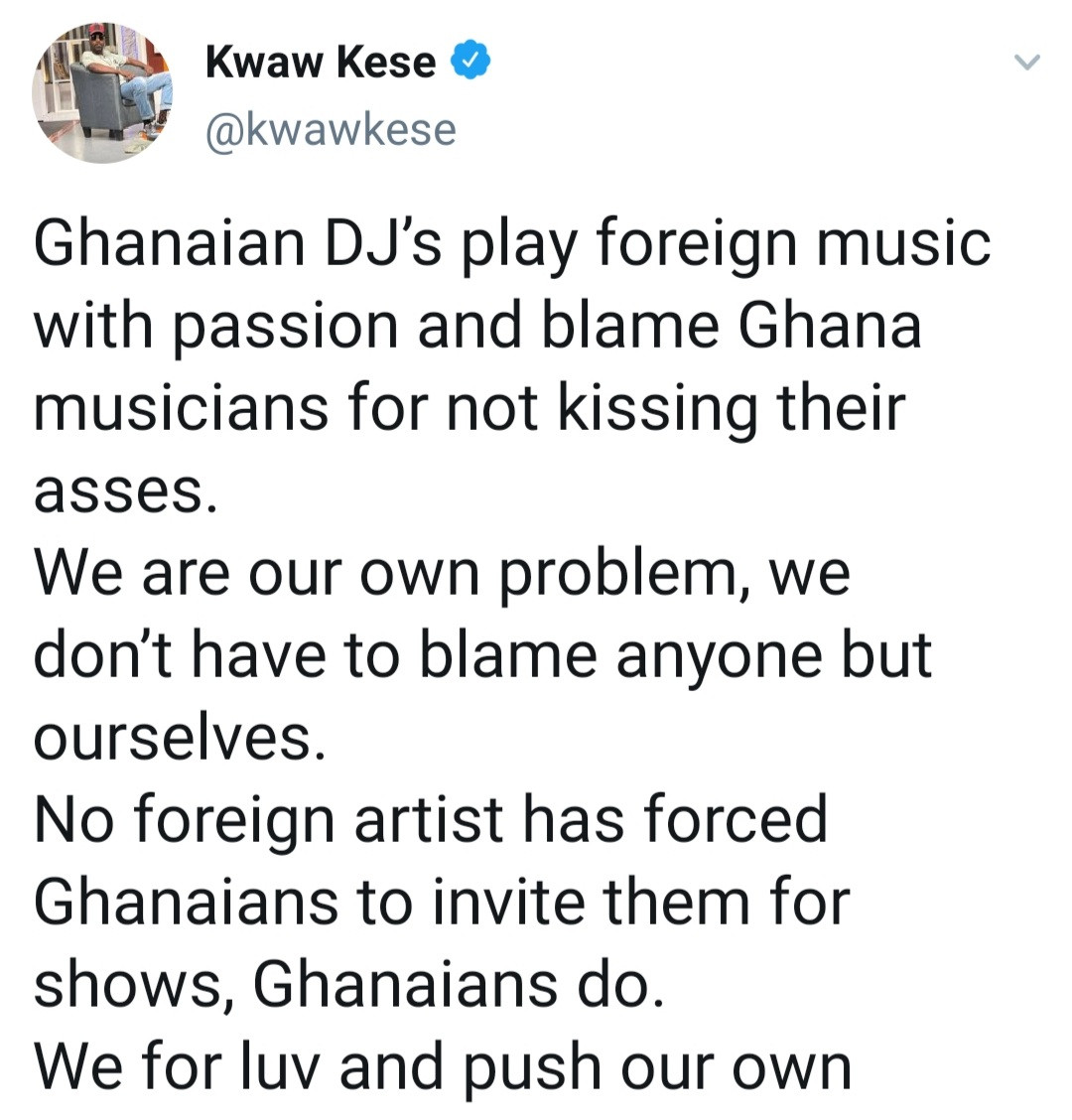 "Nigerians are ahead. We should tap into their blessings" Ghanian musician Kwaw Kese tells fellow Ghanaian artistes after Shatta Wale accused Nigerians of not supporting Ghanaian artistes