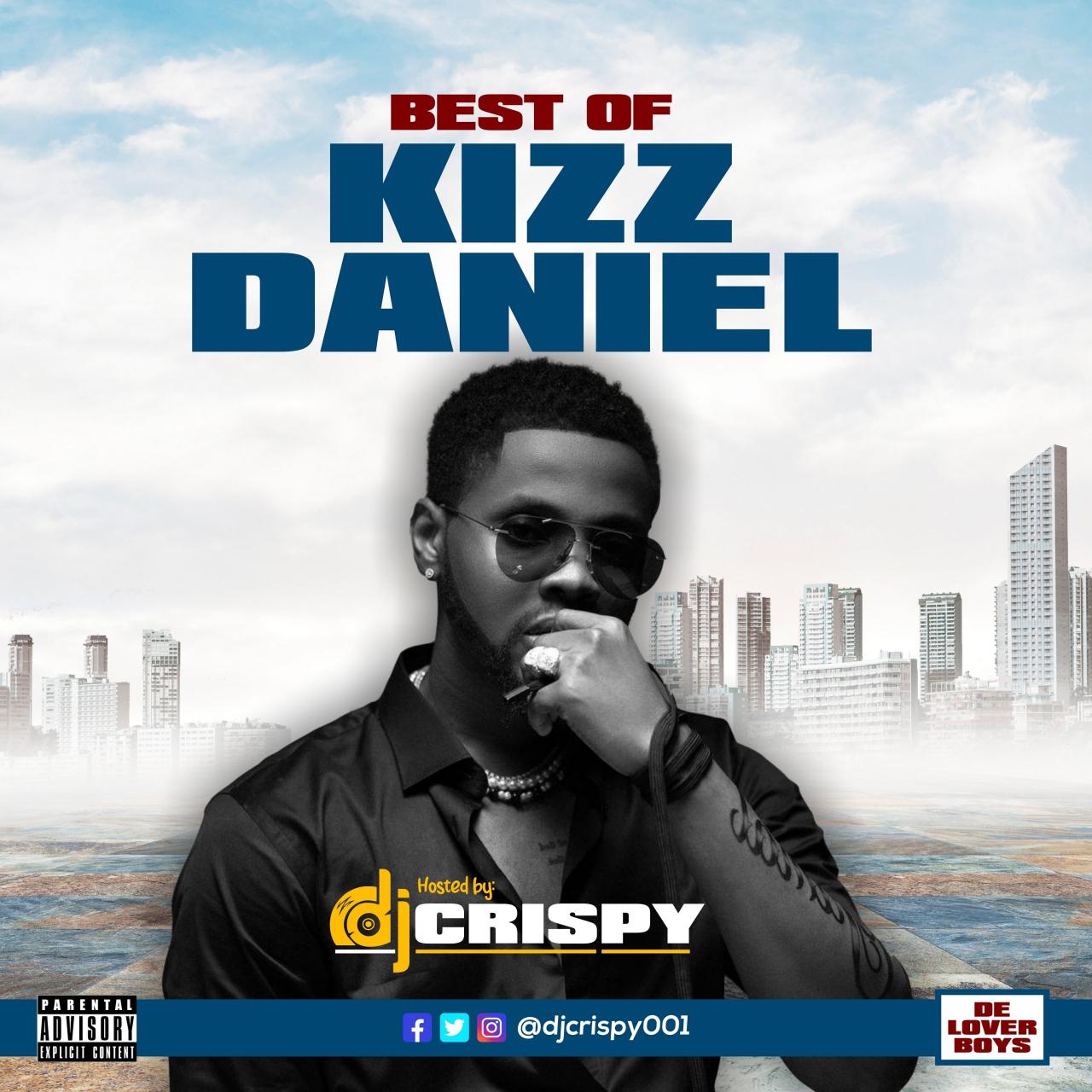 DJ Crispy - Best Of Kizz Daniel Mixtape - TopListNG