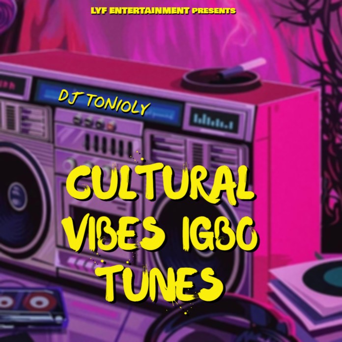 Dj Tonioly – Cultural Vibes (Igbo Tunes Mixtape)
