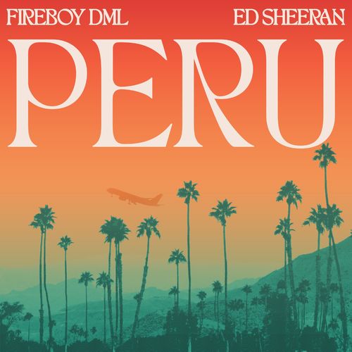 Fireboy DML – Peru ft Ed Sheeran