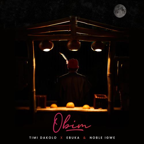 Timi Dakolo ft. Ebuka Obi-Uchendu & Noble Igwe – Obim