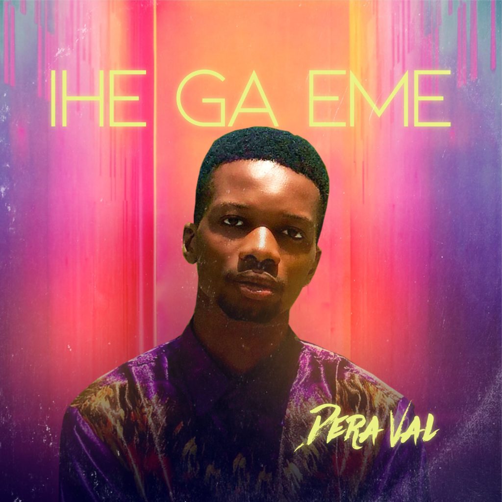 Dera Val - Ihe Ga Eme