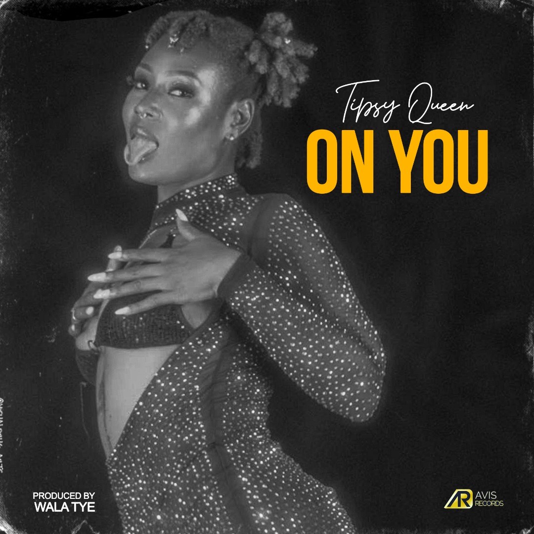 Tipsy Queen - On You