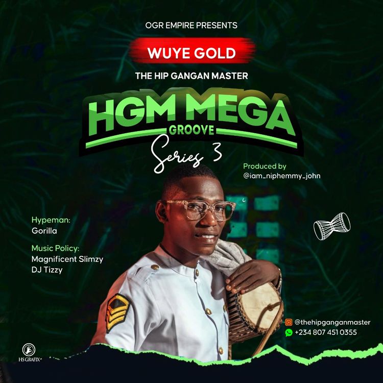MIXTAPE: Wuye Gold – HGM MEGA GROOVE (SERIES 3) | 360NaijaHits