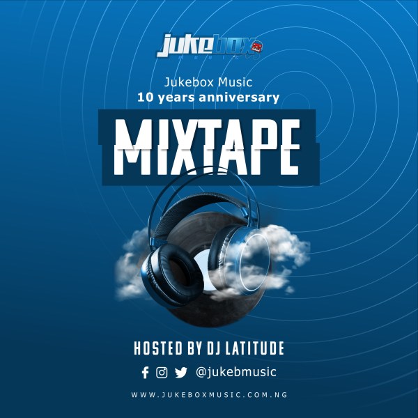 DJ Latitude - Jukebox Music 10th Anniversary Mixtape