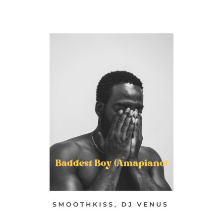 SmoothKiss & Dj Venus - Baddest Boy (Skiibii's Cover - Amapiano Version)