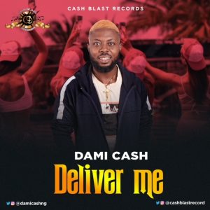 Dami Cash - Deliver Me