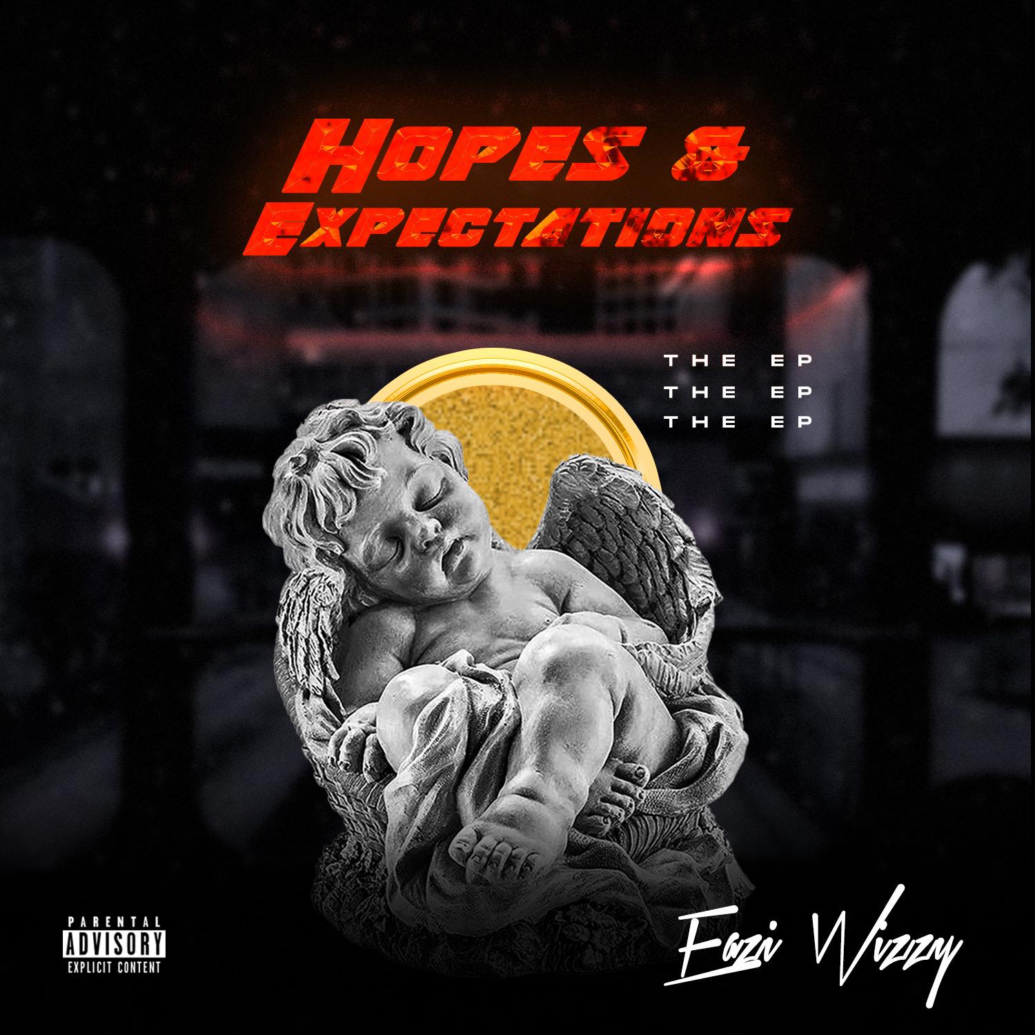 Eazi Wizzy – Hopes & Expectations (EP)
