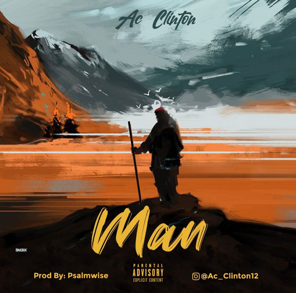 Ac Clinton – Man (Prod by Psalmwise)