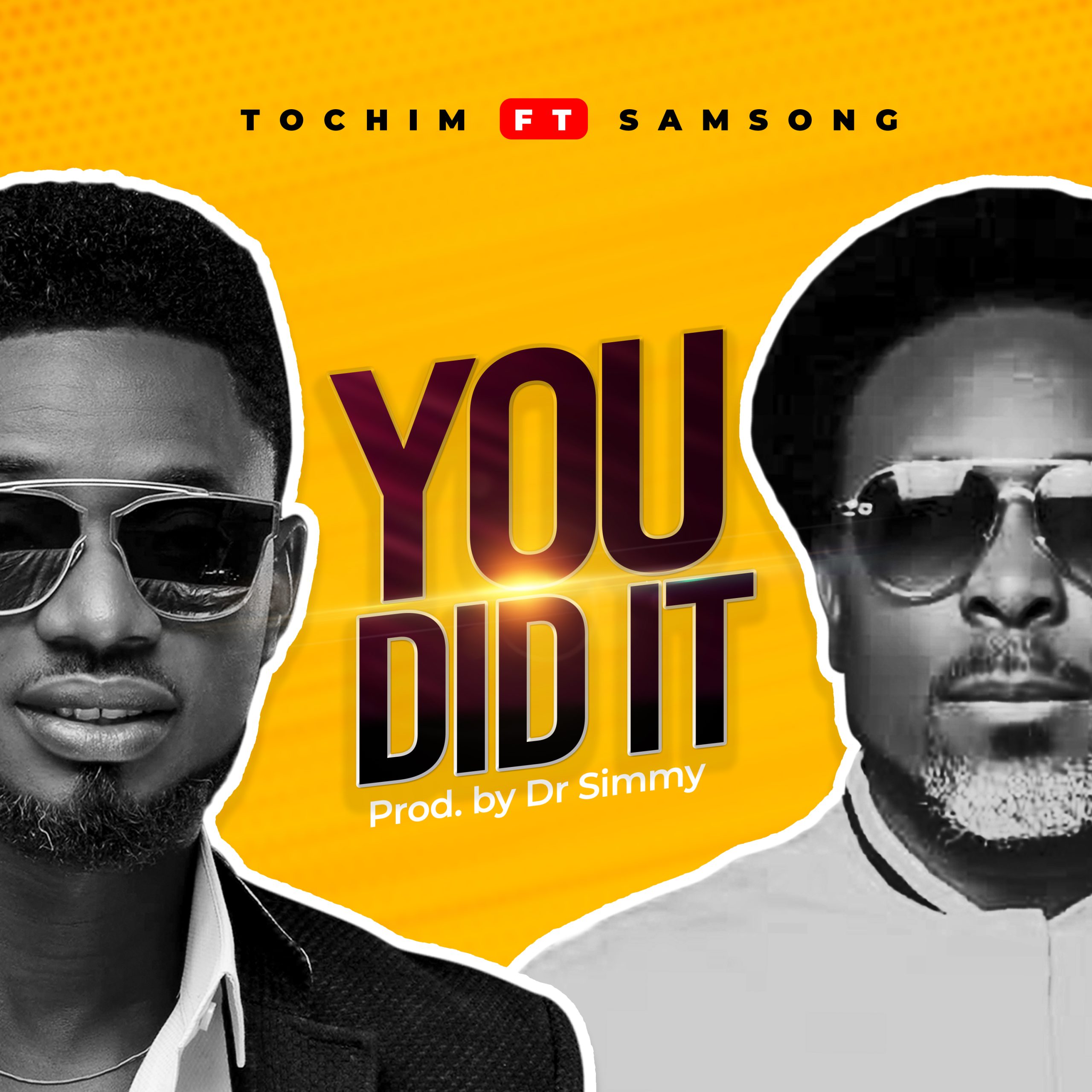 Tochim Ft. Samsong - You Did It
