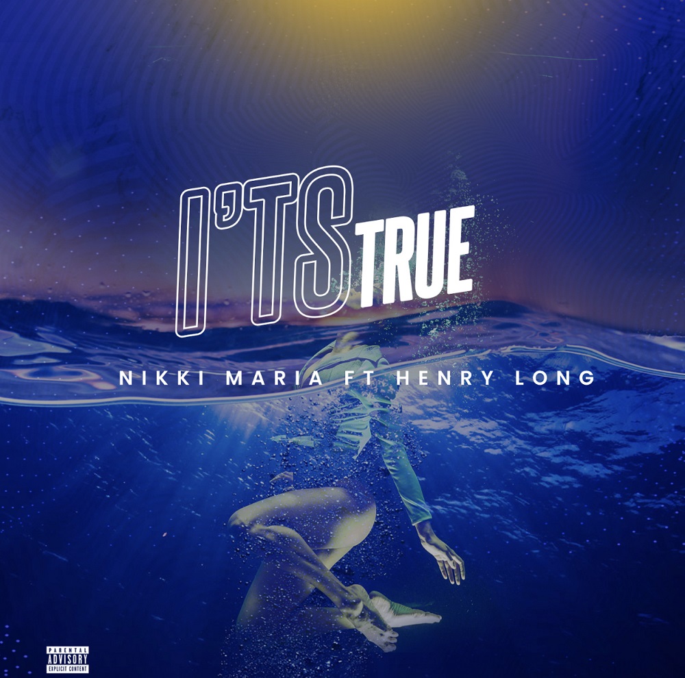 Nikki Maria Ft. Henry Long - It's True