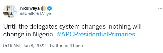 Until the delegates system changes nothing will change in Nigeria- Kiddwaya