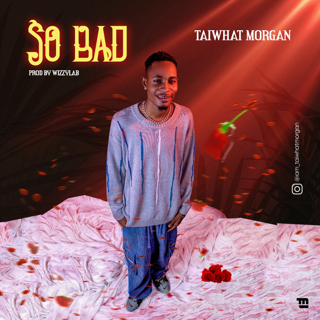 Taiwhat Morgan - So Bad