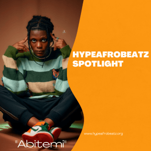 Who Is Abitemi? | Hypeafrobeatz Spotlight » TrendJamz
