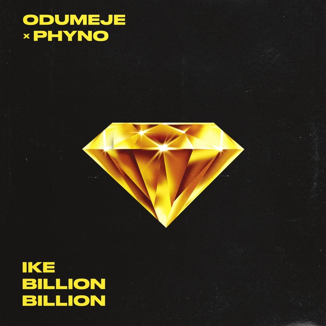 Odumeje X Phyno - Ike Billion Billion