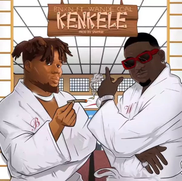 BNXN & Wande Coal – Kenkele