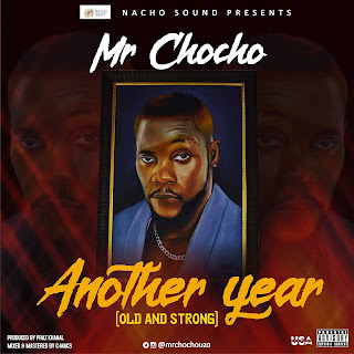 Mr Chocho - Another Year (Old and Strong)