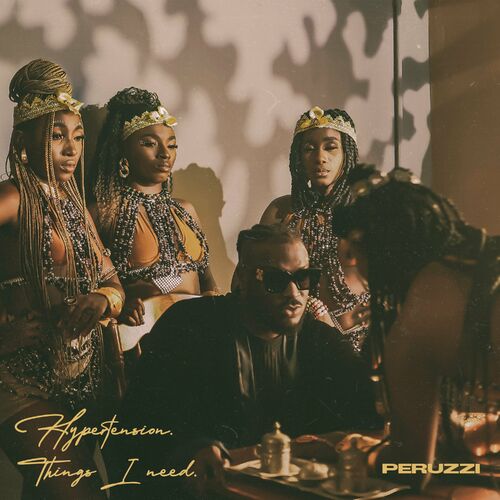 Peruzzi - Hypertension & Things I Need