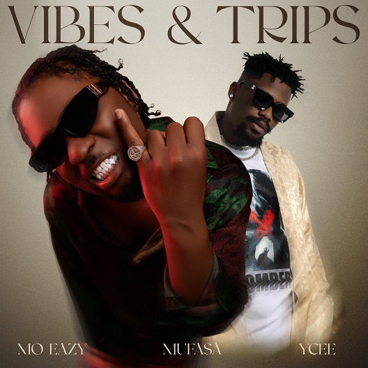 Mo Eazy - Vibes N Trips ft. Ycee & Mufasa