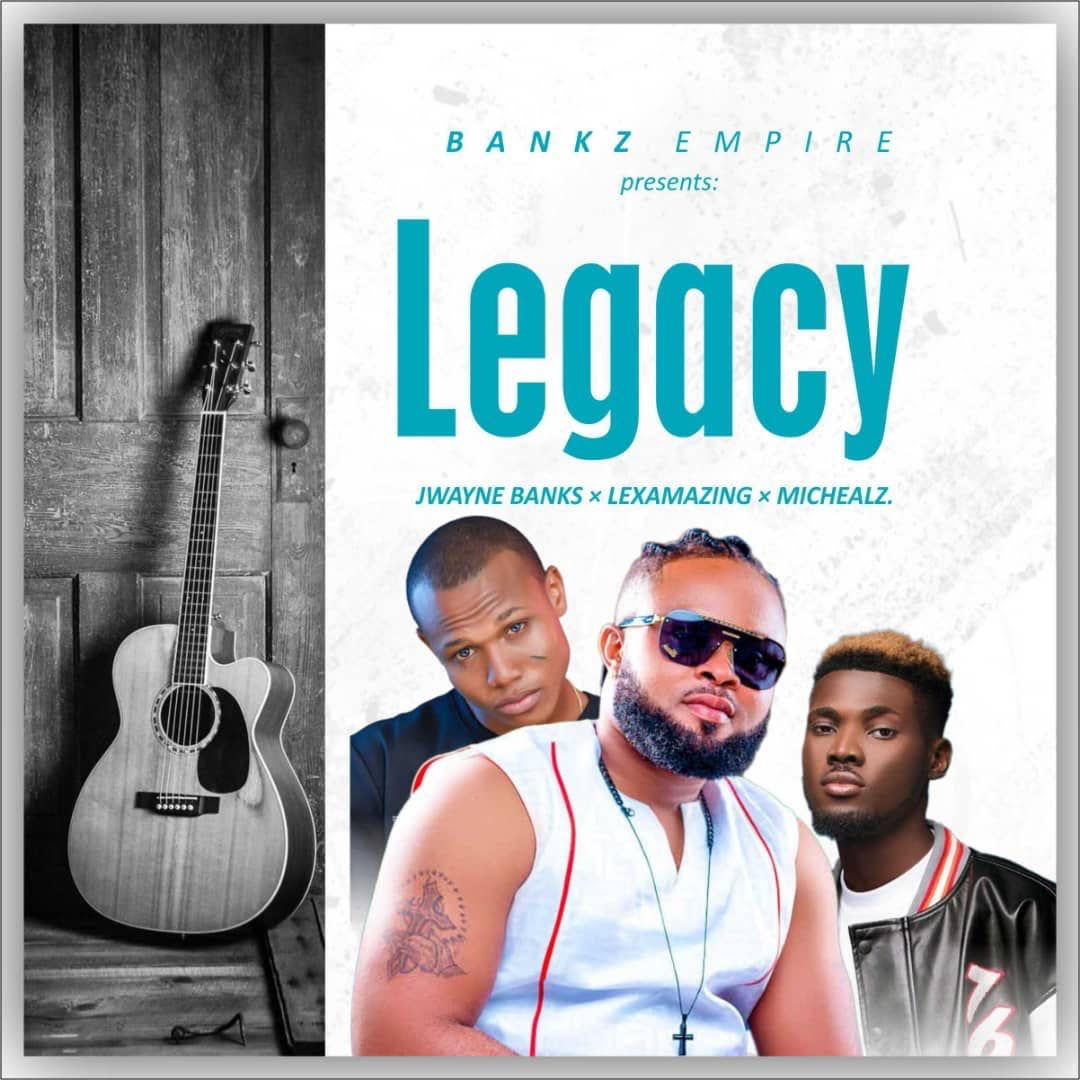Jwayne banks x LexAmazing x Michealz - Legacy