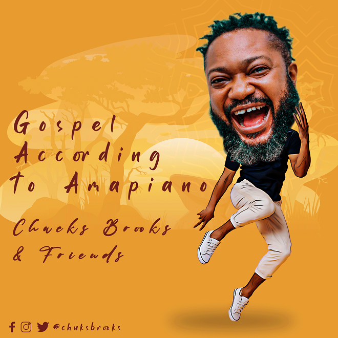 Chuks Brooks & Friends - Gospel According To Amapiano