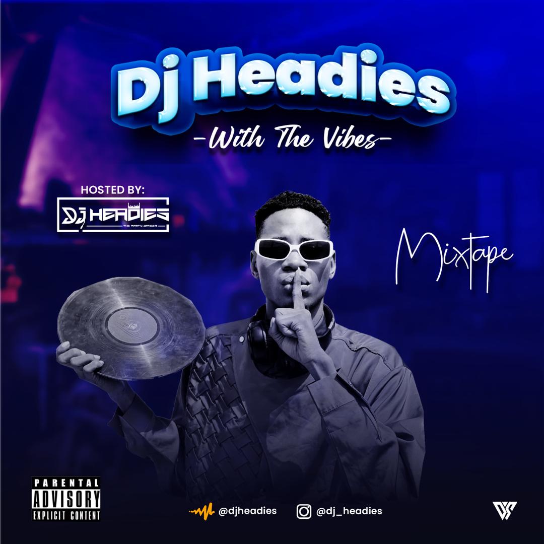 Mixtape: Dj Headies - The Vibes Mixtape