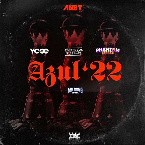 Ycee Ft. Costa Titch, Phantom Steeze, Ma Gang Official – Azul ’22
