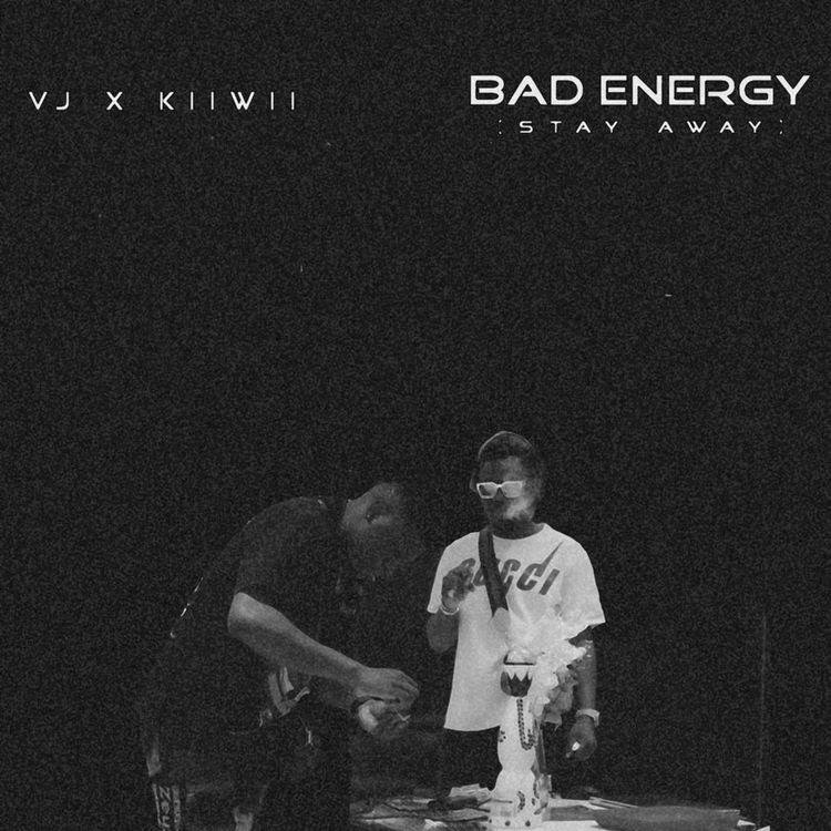 VJ ft. Kiiwii - Bad Energy (Stay Away)