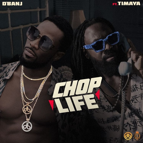 D’banj & Timaya - Chop Life